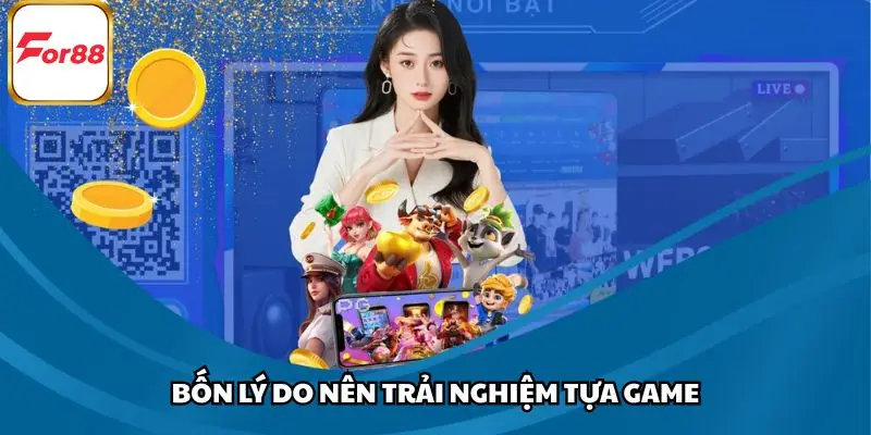 Hé lộ về bốn lý do nên trải nghiệm tựa game đấu trí ngay hôm nay