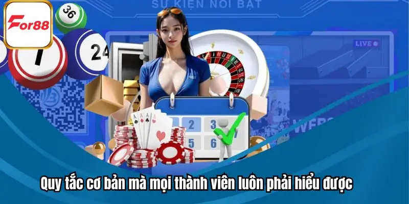 Quy tắc cơ bản mà mọi thành viên luôn phải hiểu được