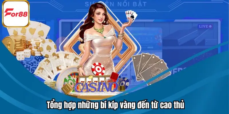 Tổng hợp những bí kíp vàng đến từ cao thủ 