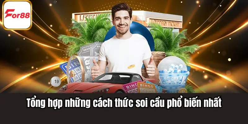 Tổng hợp những cách thức soi cầu phổ biến nhất